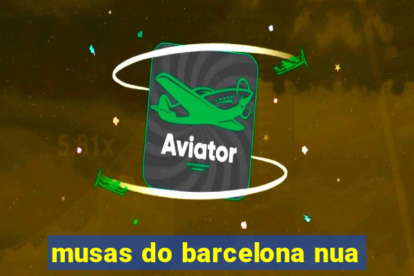 musas do barcelona nua